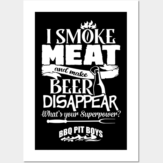 I Smoke Meat And Make Beer Disappear Bbq Pit Boys White Wall Art by Hoang Bich